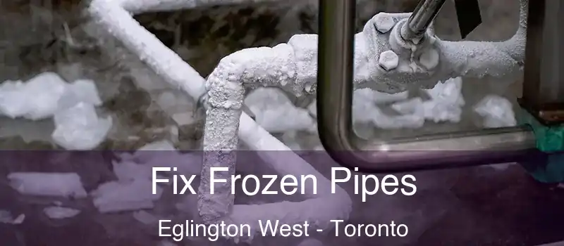  Fix Frozen Pipes Eglington West - Toronto